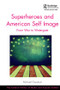 Superheroes and American Self Image (From War to Watergate) - 9781138306462 by Michael Goodrum, 9781138306462