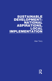Sustainable Development: National Aspirations, Local Implementation - 9781138259232 by Alan Terry, Jennifer Hill, 9781138259232