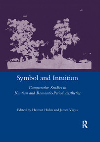 Symbol and Intuition (Comparative Studies in Kantian and Romantic-period Aesthetics) - 9780367601683 by Helmut Huehn, 9780367601683