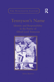 Tennyson's Name (Identity and Responsibility in the Poetry of Alfred Lord Tennyson) - 9780367888039 by Anna Barton, 9780367888039