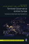 Territorial Governance across Europe (Pathways, Practices and Prospects) by Peter Schmitt, Lisa Van Well, 9781138297043