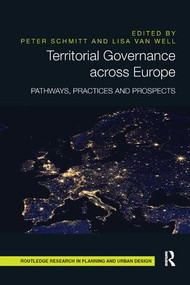 Territorial Governance across Europe (Pathways, Practices and Prospects) by Peter Schmitt, Lisa Van Well, 9781138297043