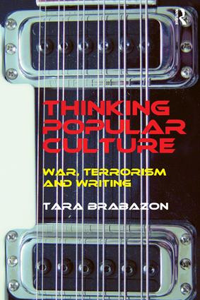 Thinking Popular Culture (War, Terrorism and Writing) - 9781138260177 by Tara Brabazon, 9781138260177
