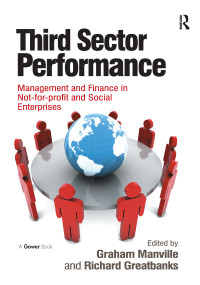 Third Sector Performance (Management and Finance in Not-for-profit and Social Enterprises) - 9781138251199 by Graham Manville, Richard Greatbanks, 9781138251199