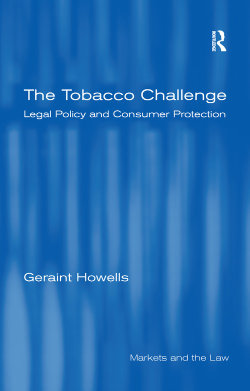 The Tobacco Challenge (Legal Policy and Consumer Protection) - 9781138259218 by Geraint Howells, 9781138259218