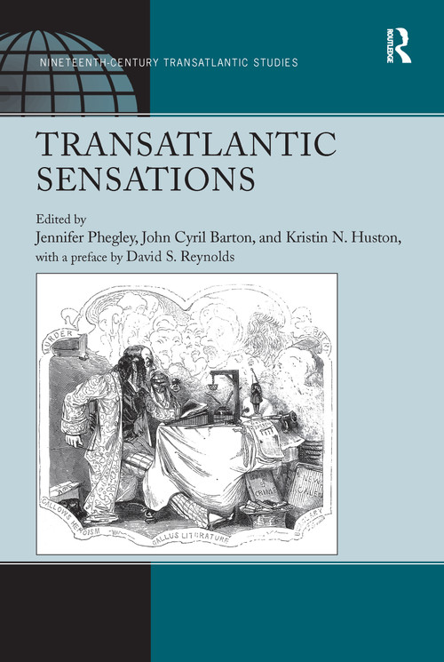 Transatlantic Sensations - 9781138252837 by John Cyril Barton, Jennifer Phegley, Kristin N. Huston, a Preface by David S. Reynolds, 9781138252837