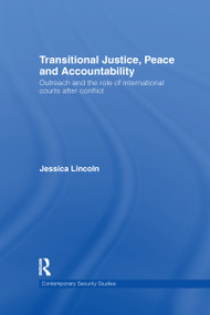 Transitional Justice, Peace and Accountability (Outreach and the Role of International Courts after Conflict) - 9781138087835 by Jessica Lincoln, 9781138087835