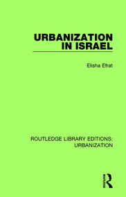 Urbanization in Israel - 9780815379690 by Elisha Efrat, 9780815379690