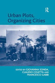 Urban Plots, Organizing Cities - 9781138260900 by Claudio Coletta, Giovanna Sonda, 9781138260900