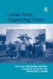 Urban Plots, Organizing Cities - 9781138260900 by Claudio Coletta, Giovanna Sonda, 9781138260900