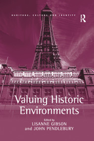 Valuing Historic Environments - 9781138257436 by Lisanne Gibson, John Pendlebury, 9781138257436