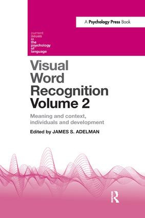 Visual Word Recognition Volume 2 (Meaning and Context, Individuals and Development) - 9781138116986 by James Adelman, 9781138116986