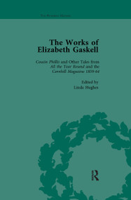 The Works of Elizabeth Gaskell, Part II vol 4 by Joanne Shattock, Angus Easson, Josie Billington, Deirdre d'Albertis, Linda K Hughes, Elisabeth Jay, Charlotte Mitchell, Linda H Peterson, Marion Shaw, Alan Shelston, Joanne Wilkes, 9781138111530