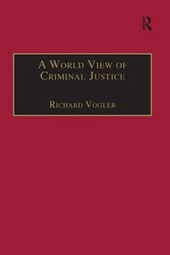 A World View of Criminal Justice - 9781138248946 by Richard Vogler, 9781138248946