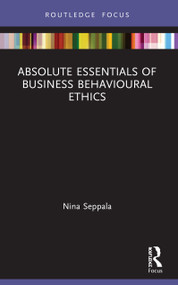 Absolute Essentials of Business Behavioural Ethics - 9780367558260 by Nina Seppala, 9780367558260