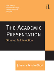 The Academic Presentation: Situated Talk in Action - 9781138254923 by Johanna Rendle-Short, 9781138254923