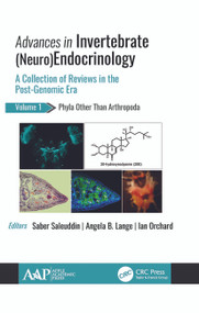 Advances in Invertebrate (Neuro)Endocrinology (A Collection of Reviews in the Post-Genomic Era Volume 1: Phyla Other Than Anthropoda) - 9781774631775 by Saber Saleuddin, Angela B. Lange, Ian Orchard, 9781774631775