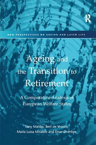 Ageing and the Transition to Retirement (A Comparative Analysis of European Welfare States) - 9781138263673 by Bert De Vroom, Tony Maltby, Einar Øverbye, 9781138263673