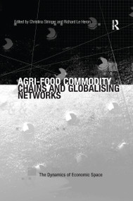 Agri-Food Commodity Chains and Globalising Networks - 9781138252158 by Richard Le Heron, Christina Stringer, 9781138252158
