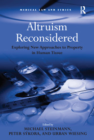 Altruism Reconsidered (Exploring New Approaches to Property in Human Tissue) - 9781138255302 by Peter Sýkora, Michael Steinmann, Urban Wiesing, 9781138255302