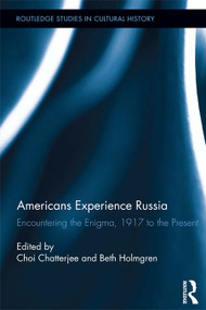 Americans Experience Russia (Encountering the Enigma, 1917 to the Present) - 9781138731783 by Choi Chatterjee, Beth Holmgren, 9781138731783