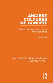 Ancient Cultures of Conceit (British University Fiction in the Post-War Years) - 9780367339319 by Ian Carter, 9780367339319