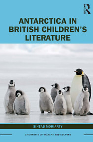 Antarctica in British Children's Literature - 9780367493288 by Sinead Moriarty, 9780367493288