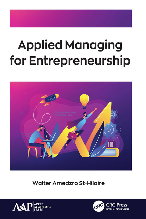 Applied Managing for Entrepreneurship - 9781774635018 by Walter Amedzro St-Hilaire, 9781774635018