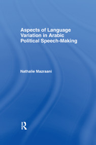 Aspects of Language Variation in Arabic Political Speech-Making - 9781138963993 by Nathalie Mazraani, 9781138963993