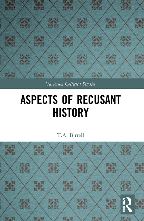 Aspects of Recusant History - 9780367531294 by T.A. Birrell, Jos Blom, Frans Korsten, Frans Blom, 9780367531294