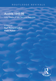Austria, 1945-1995 (Fifty Years of the Second Republic) - 9781138610651 by Kurt Richard Luther, Peter Pulzer, 9781138610651