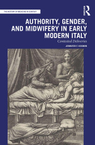 Authority, Gender, and Midwifery in Early Modern Italy (Contested Deliveries) - 9780367520236 by Jennifer F. Kosmin, 9780367520236