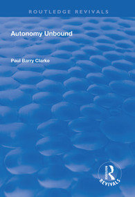 Autonomy Unbound - 9781138607682 by Paul Barry Clarke, 9781138607682