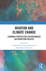Aviation and Climate Change (Economic Perspectives on Greenhouse Gas Reduction Policies) - 9780367505943 by Frank Fichert, Peter Forsyth, Hans-Martin Niemeier, 9780367505943