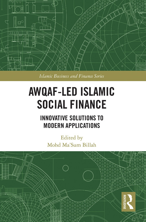 Awqaf-led Islamic Social Finance (Innovative Solutions to Modern Applications) - 9780367546403 by Mohd Ma'Sum Billah, 9780367546403