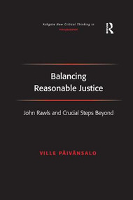 Balancing Reasonable Justice (John Rawls and Crucial Steps Beyond) - 9781138265219 by Ville Päivänsalo, 9781138265219