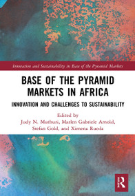 Base of the Pyramid Markets in Africa (Innovation and Challenges to Sustainability) - 9780367509576 by Judy N. Muthuri, Marlen Gabriele Arnold, Stefan Gold, Ximena Rueda, 9780367509576