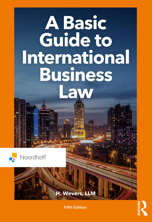 A Basic Guide to International Business Law - 9789001899783 by Harm Wevers, 9789001899783