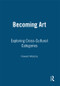 Becoming Art (Exploring Cross-Cultural Categories) - 9781845206574 by Howard Morphy, 9781845206574