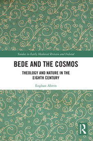 Bede and the Cosmos (Theology and Nature in the Eighth Century) - 9780367511555 by Eoghan Ahern, 9780367511555
