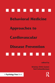 Behavioral Medicine Approaches to Cardiovascular Disease Prevention - 9781138964518 by Kristina Orth-Gom‚r, Neil Schneiderman, Kristina Orth-Gomer, 9781138964518