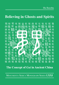 Believing in Ghosts and Spirits (The Concept of Gui in Ancient China) - 9780367626358 by Hu Baozhu, 9780367626358