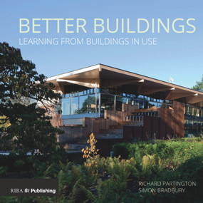 Better Buildings (Learning from Buildings in Use) by Richard Partington, Simon Bradbury, 9781859465868