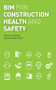 BIM for Construction Health and Safety by Stefan Mordue, Roland Finch, 9781859465288