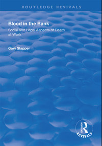 Blood in the Bank (Social and Legal Aspects of Death at Work) - 9781138611689 by Gary Slapper, 9781138611689