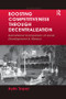 Boosting Competitiveness Through Decentralization (Subnational Comparison of Local Development in Mexico) - 9781138268623 by Aylin Topal, 9781138268623