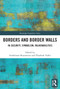 Borders and Border Walls (In-Security, Symbolism, Vulnerabilities) - 9780367552688 by Andréanne Bissonnette, Élisabeth Vallet, 9780367552688