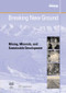 Breaking New Ground (Mining, Minerals and Sustainable Development) by Linda Starke, 9781853839078