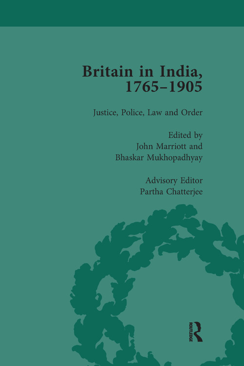 Britain in India, 1765-1905, Volume I by John Marriott, Bhaskar Mukhopadhyay, Partha Chatterjee, 9781138660533