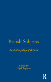 British Subjects (An Anthropology of Britain) - 9781859735466 by Nigel Rapport, 9781859735466